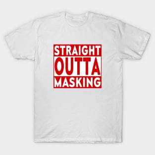 Straight Outta Masking T-Shirt